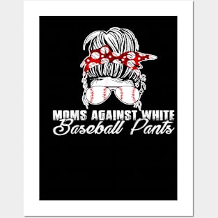 moms against white baseball pants Posters and Art